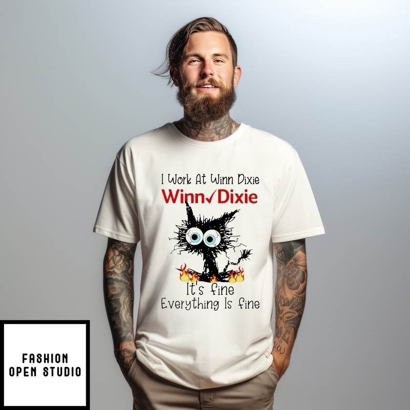 I Work At Winn Dixie It’s Fine Everything Is Fine Black Cat T-shirt