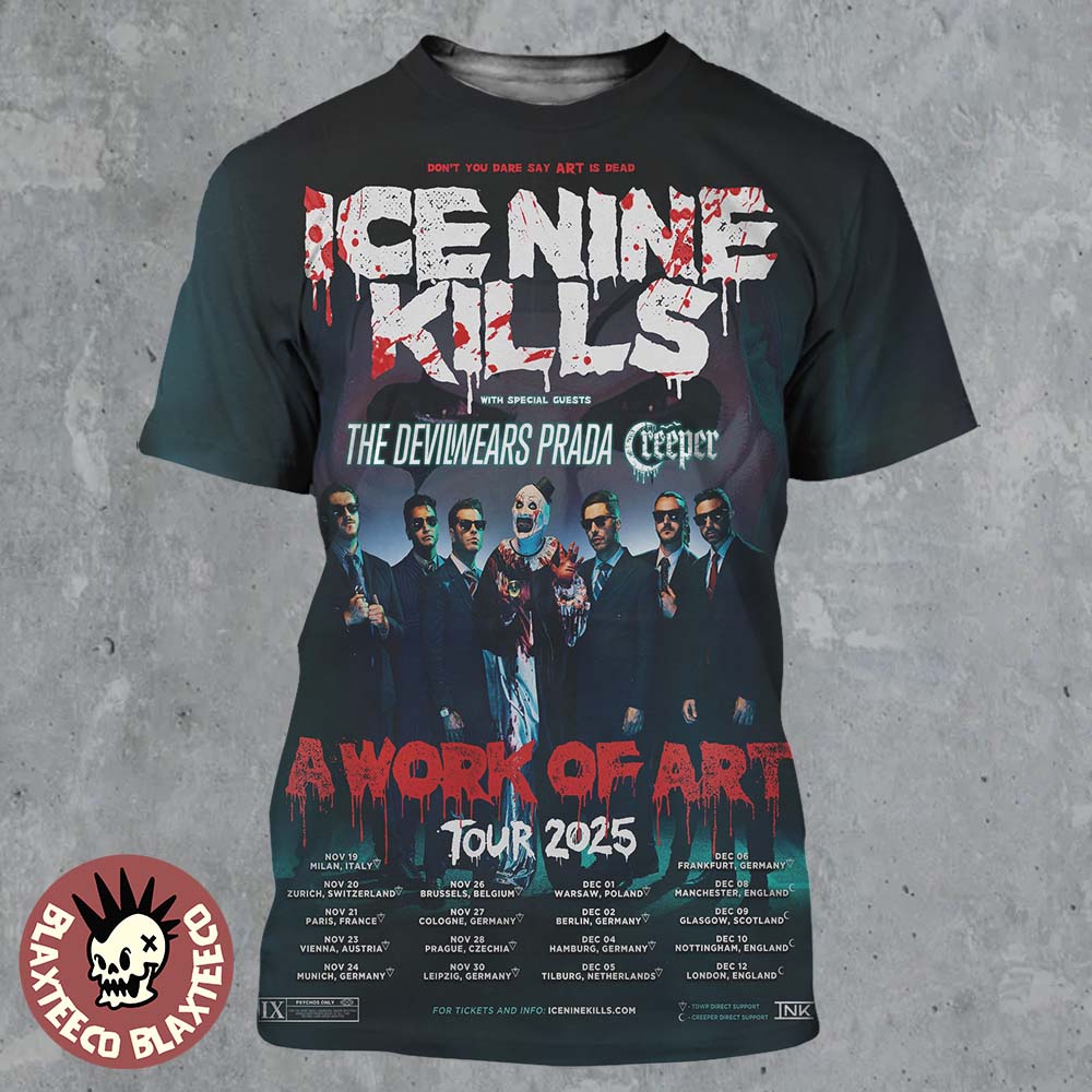 Ice Nine Kills A Work Of Art Tour 2025 Europe And Uk Tour Dates Don’t You Dare Say Art Is Dead All Over Print Shirt
