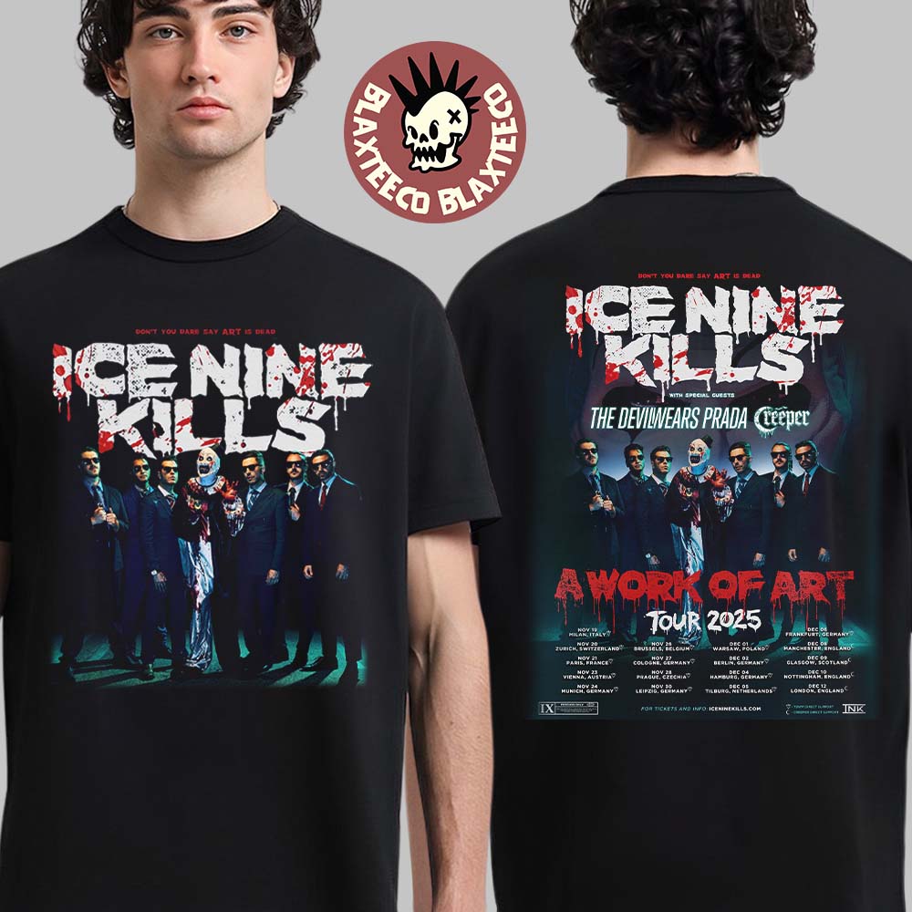Ice Nine Kills A Work Of Art Tour 2025 Europe And Uk Tour Dates Don’t You Dare Say Art Is Dead Two Sides Unisex T-shirt