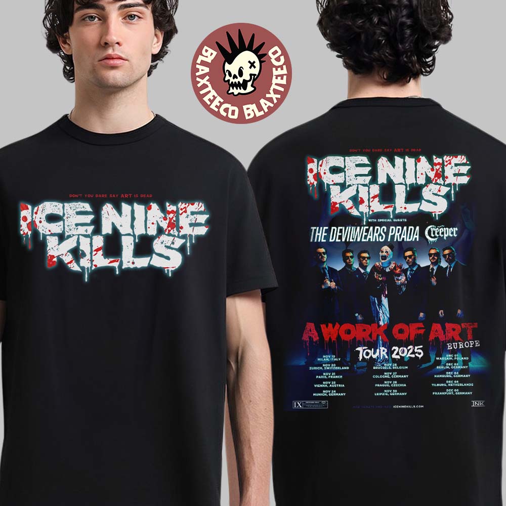 Ice Nine Kills A Work Of Art Tour 2025 Europe Tour Dates Don’t You Dare Say Art Is Dead Two Sides T-shirt