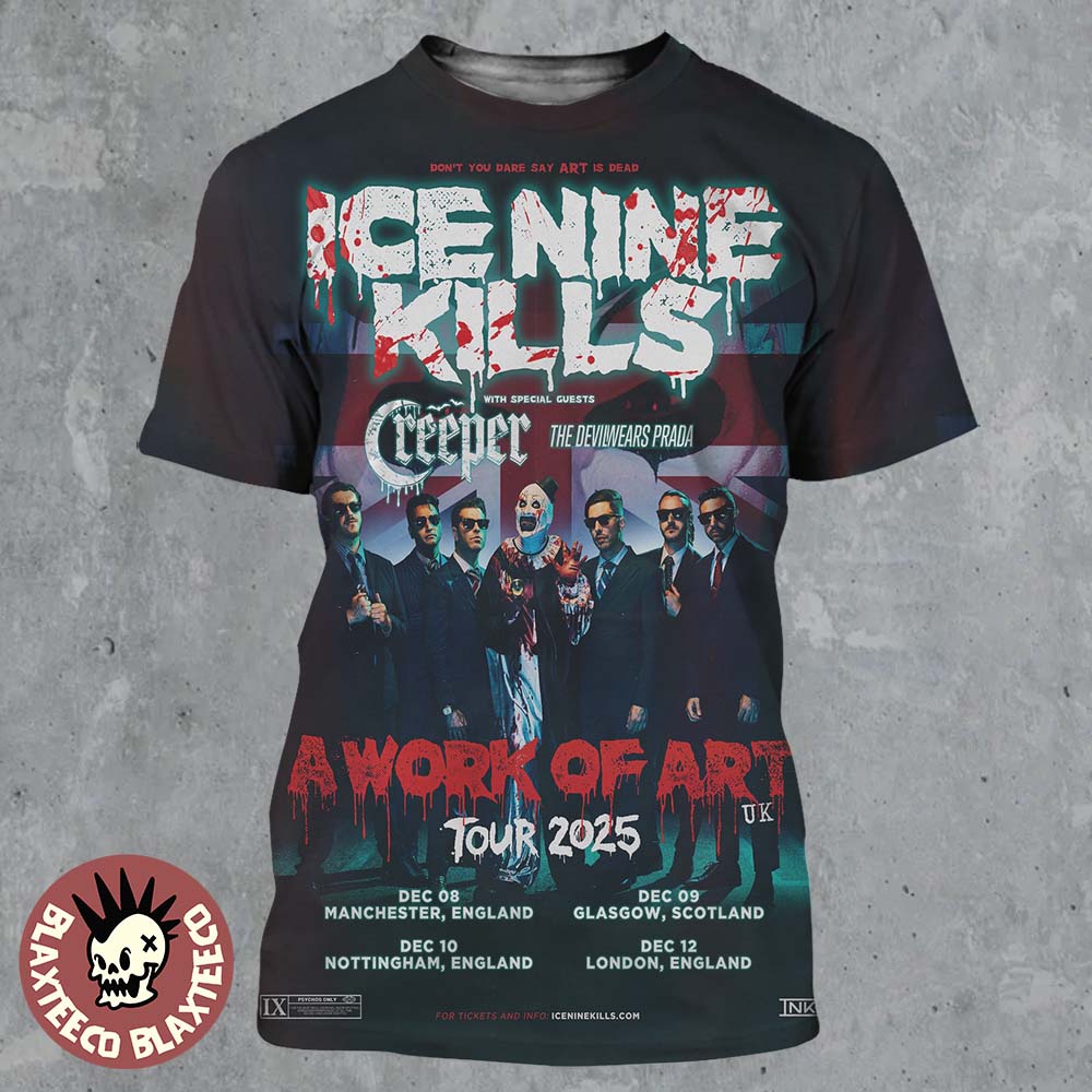 Ice Nine Kills A Work Of Art Tour 2025 Uk Tour Dates Don’t You Dare Say Art Is Dead All Over Print Shirt