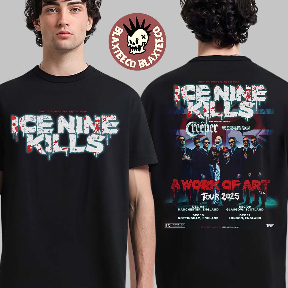Ice Nine Kills A Work Of Art Tour 2025 Uk Tour Dates Don’t You Dare Say Art Is Dead Two Sides Unisex T-shirt