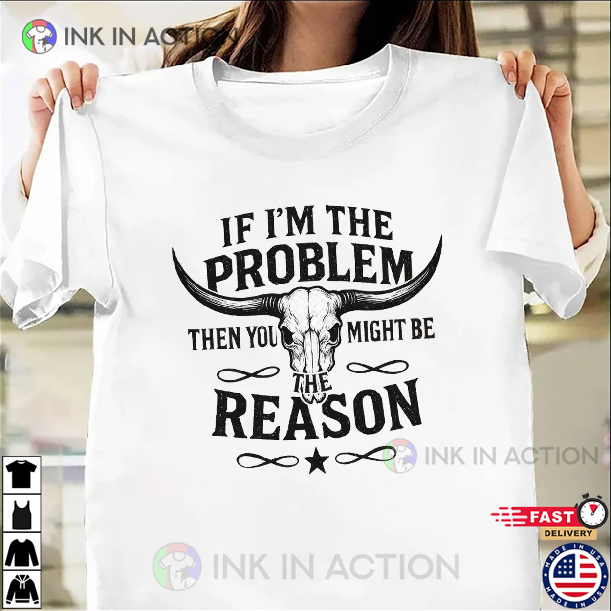 If I’m The Problem Then You Might Be The Reason Western T-shirt