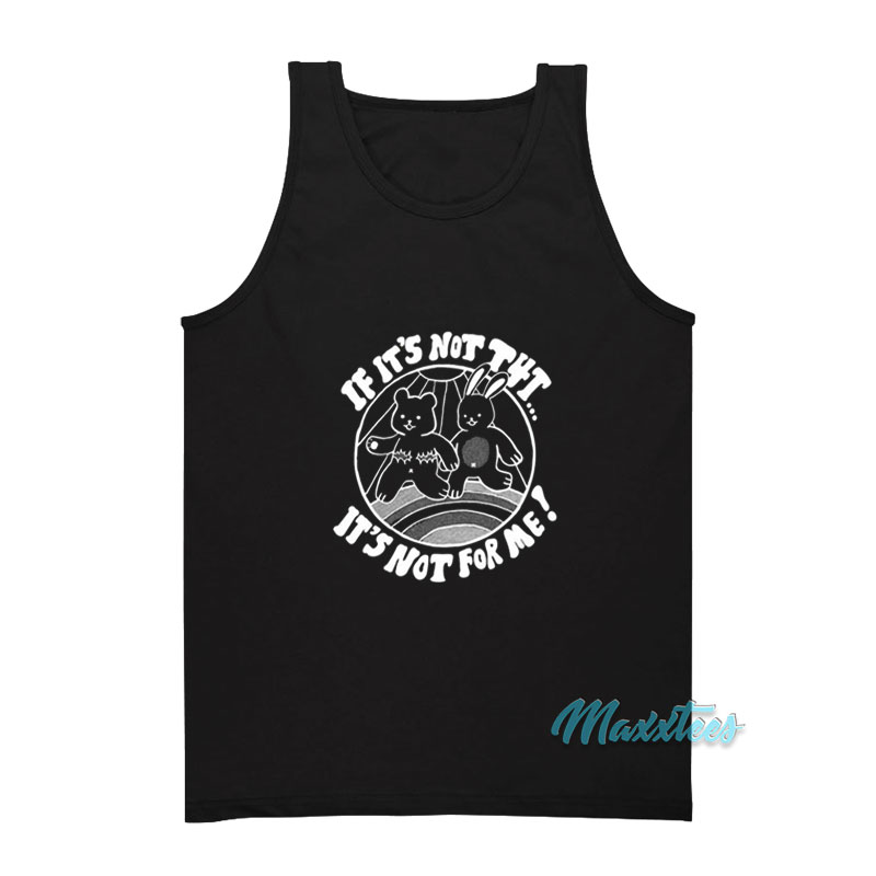 If It's Not T4t It's Not For Me Tank Top