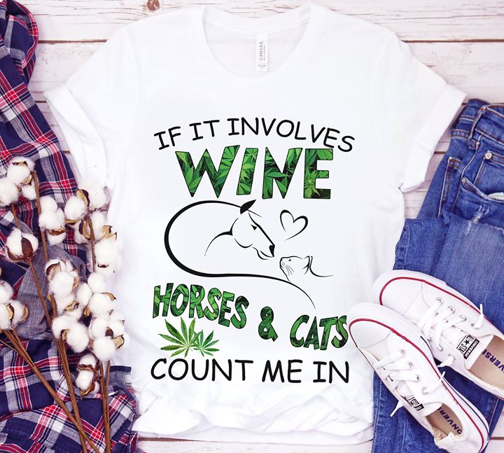 If It Involves Wine Horses & Cats Shirt