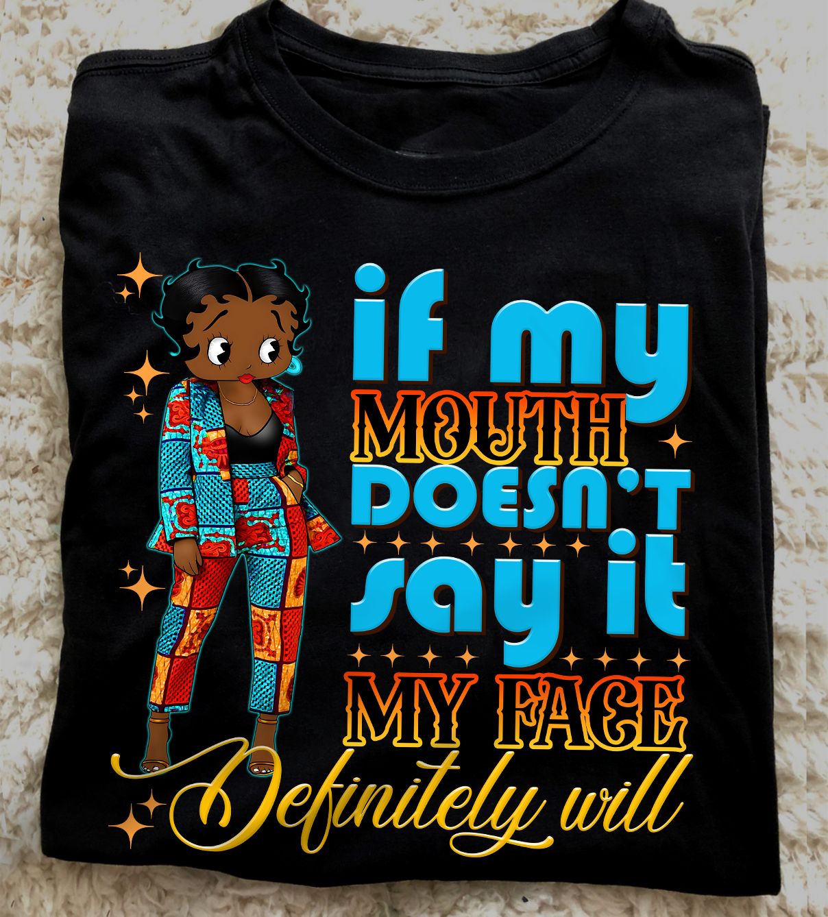 If My Mouth Doesn't Say It My Face Definitely Will Shirt
