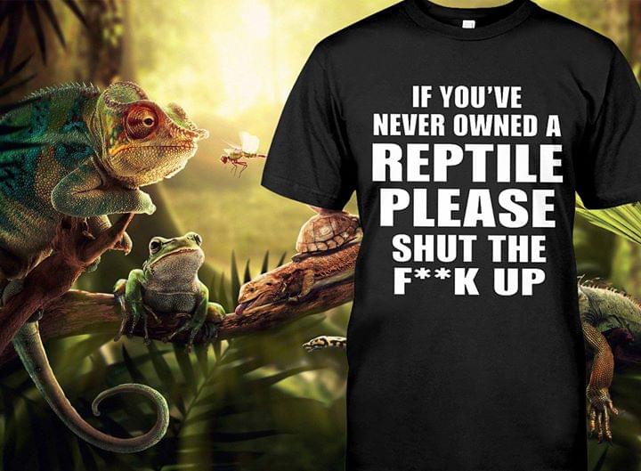 If You've Never Owned Aif You've Never Owned Please Shut The F**k Up Shirt