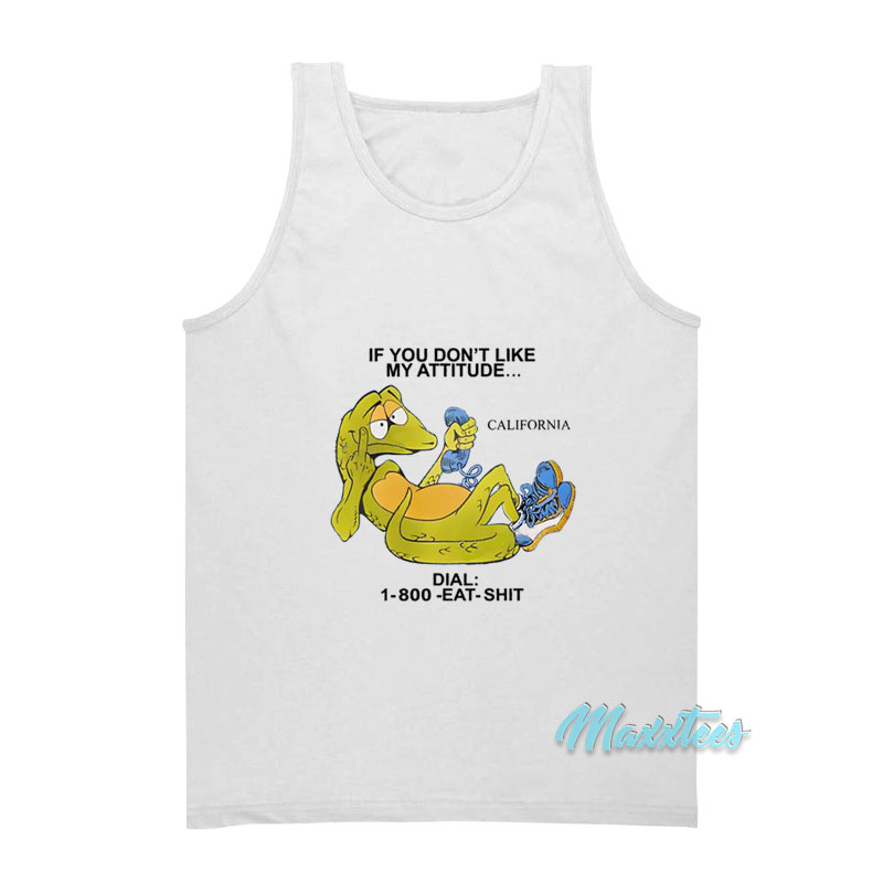 If You Don't Like My Attitude California Tank Top