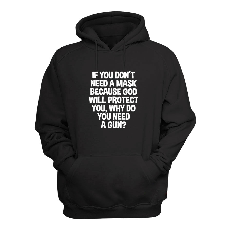 If You Don't Need A Mask Because God Protect Hoodie