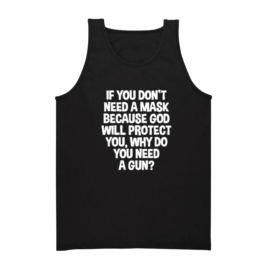 If You Don't Need A Mask Because God Protect Tank Top
