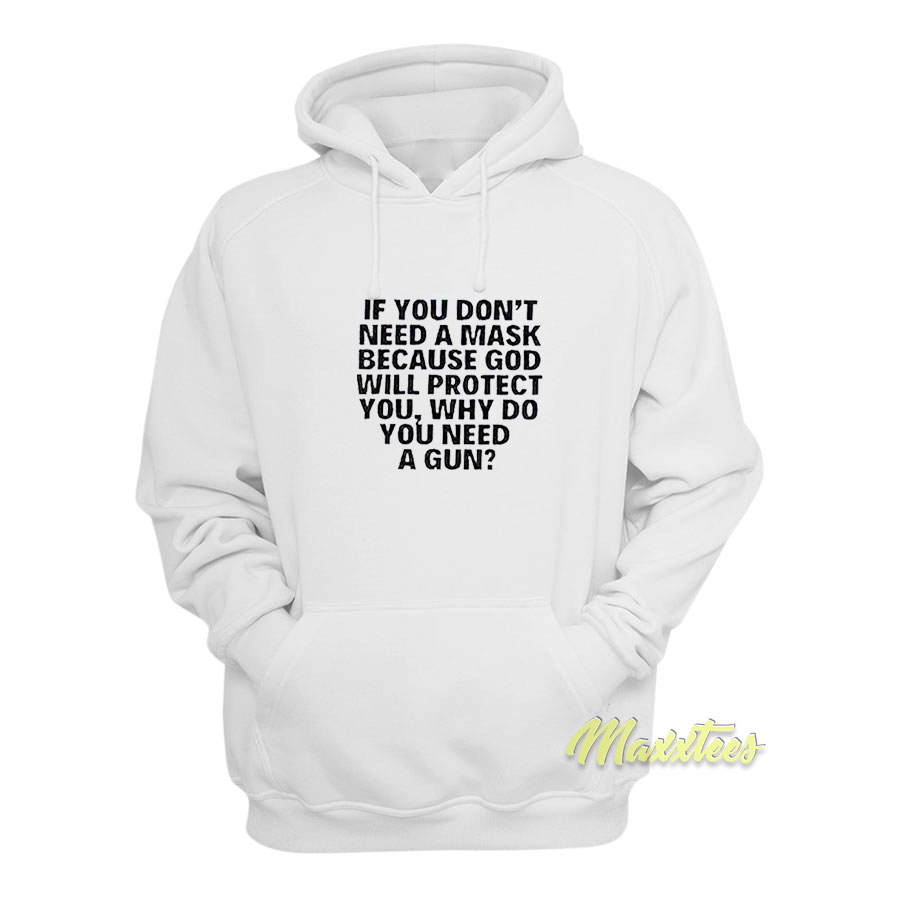 If You Don't Need A Mask Because God Wiil Hoodie