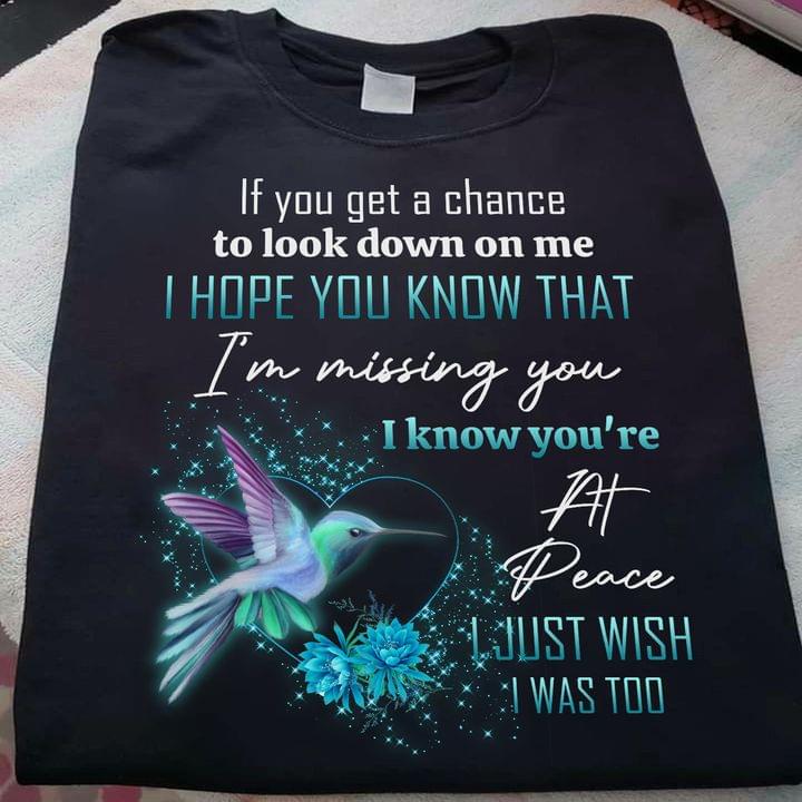 If You Get A Chance To Look Down On Me I Hope You Know That I'm Missing You Bird Flowers Glitters Heart Shirt