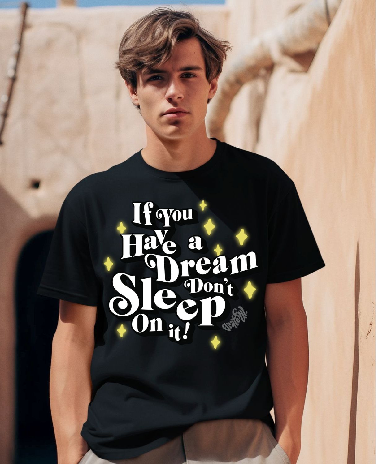 If You Have A Dream Don’t Sleep On It Shirt
