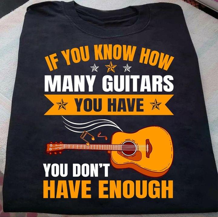 If You Know How Many Guitars You Have You Don't Have Enough Cartoon Guitar Music Notes Shirt