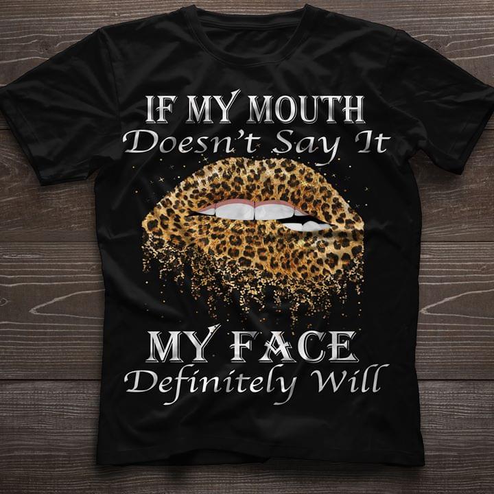 If You Mouth Doesn't Say It My Face Definitely Will Halloween Shirt