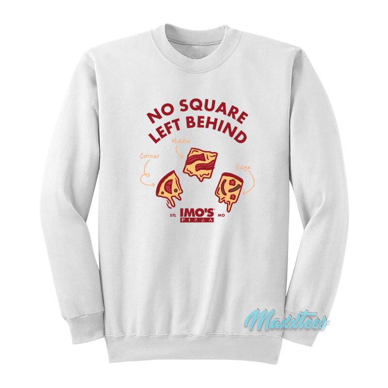 Imo's Pizza No Square Left Behind Sweatshirt