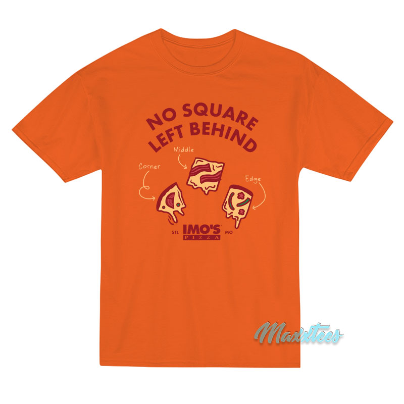Imo's Pizza No Square Left Behind T-shirt