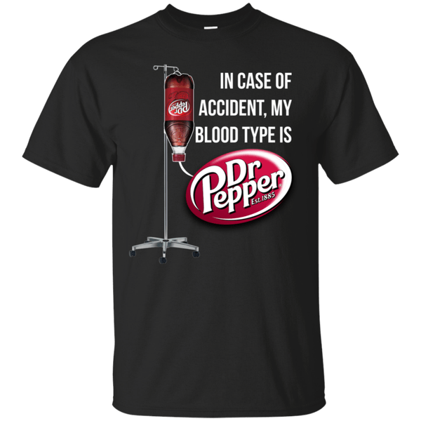 In Case Of Accident My Blood Type Is Dr Pepper T Shirt