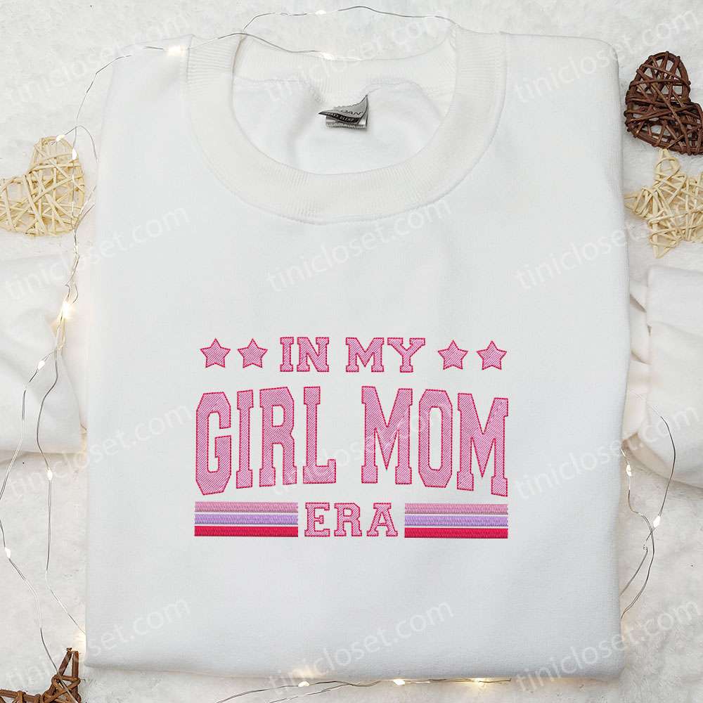 In My Girl Mom Era Embroidered Shirt, Mother’s Day Embroidered Hoodie, Best Gift For Family