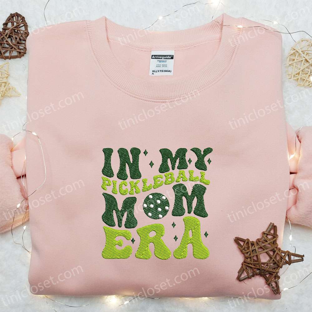 In My Pickleball Mom Era Embroidered Shirt, Mother’s Day Embroidered Hoodie, Best Sports Gift For Mom