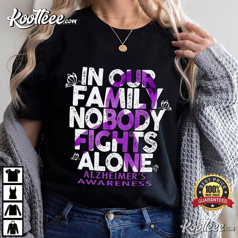 In Our Family Nobody Fights Alzheimer Alone Alzheimer’s Awareness T-shirt