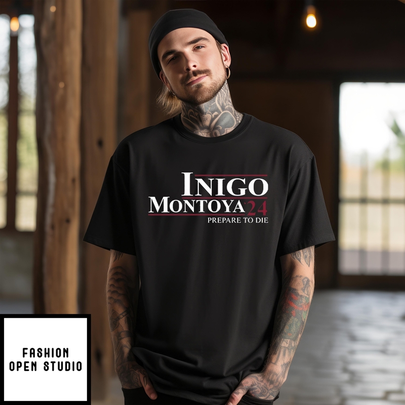 Inigo Montoya ’24 Prepare To Die T-shirt