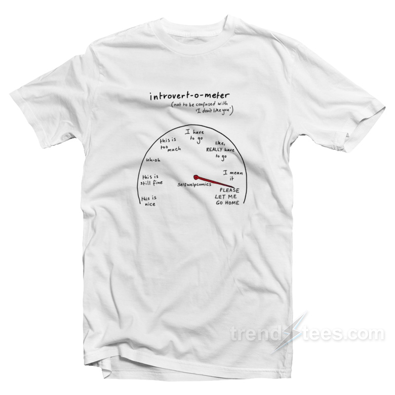 Introvert Not To Be Confused With I Don't Like You T-shirt