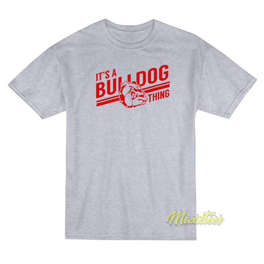 It's A Bulldog Thing T-shirt