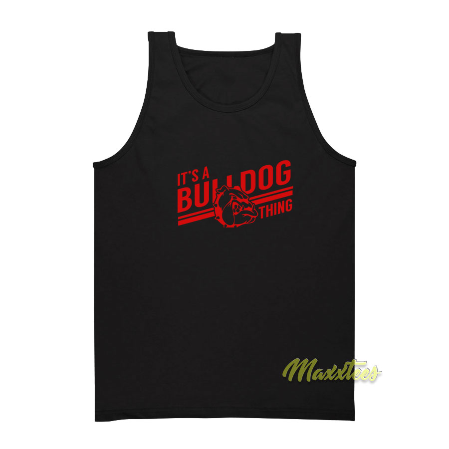It's A Bulldog Thing Tank Top