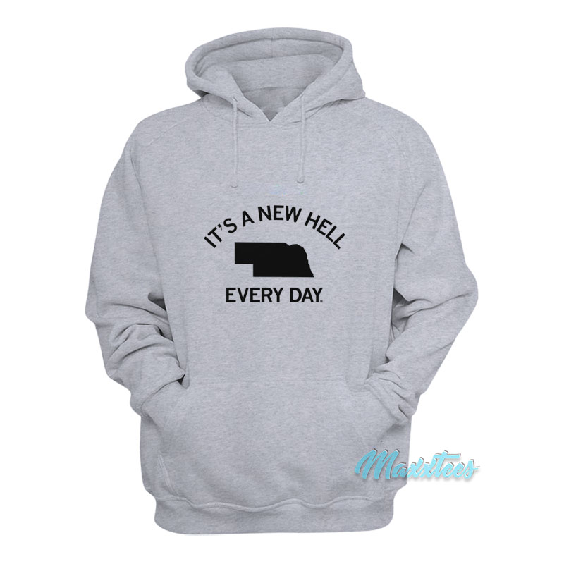 It's A New Hell Every Day Hoodie