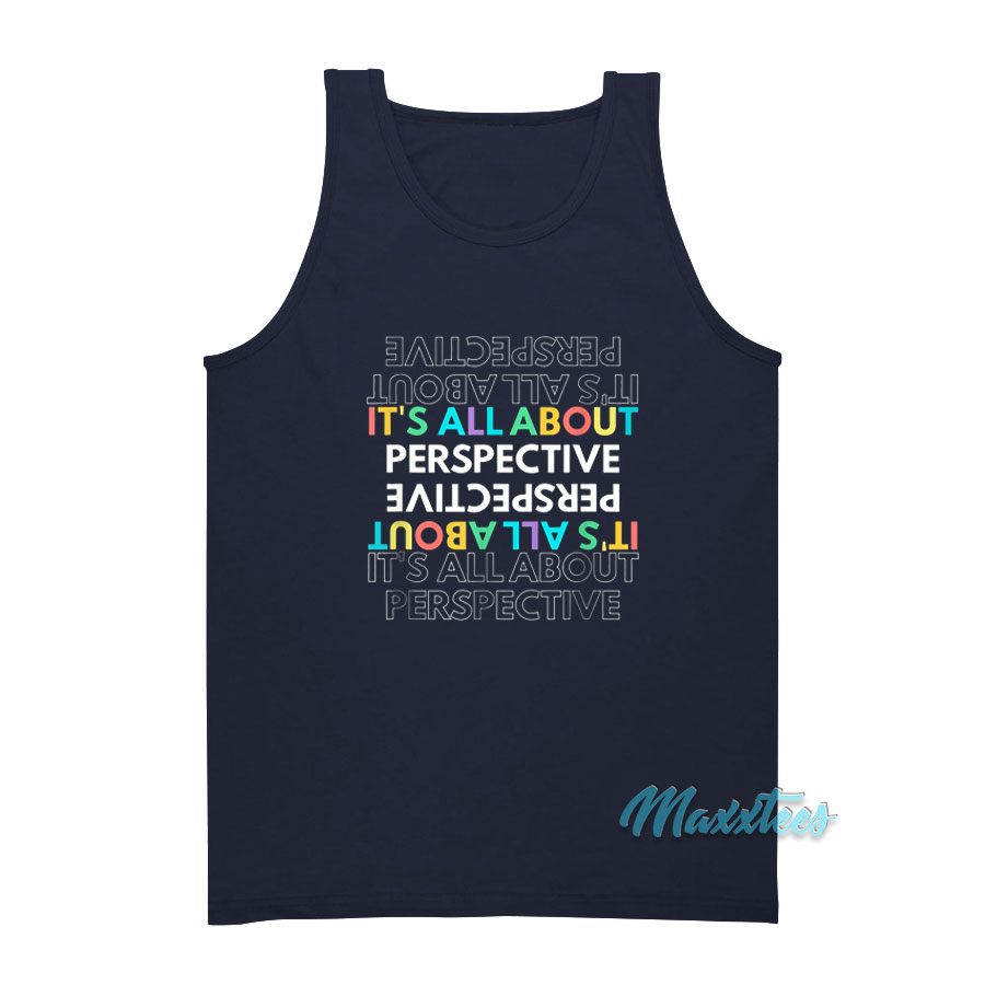 It's All About Perspective Tank Top