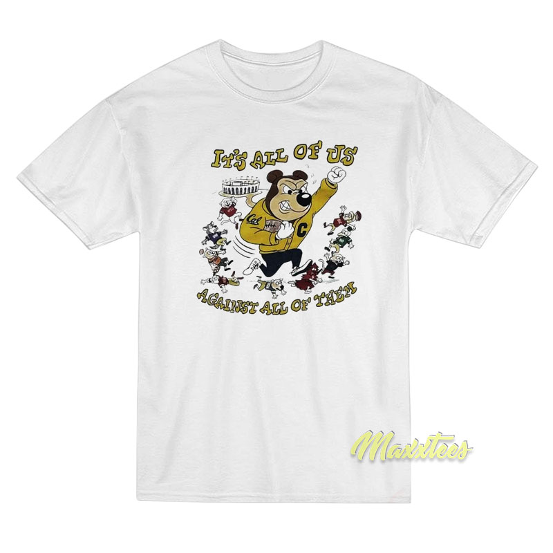 It's All Of Us Against All Of Them T-shirt