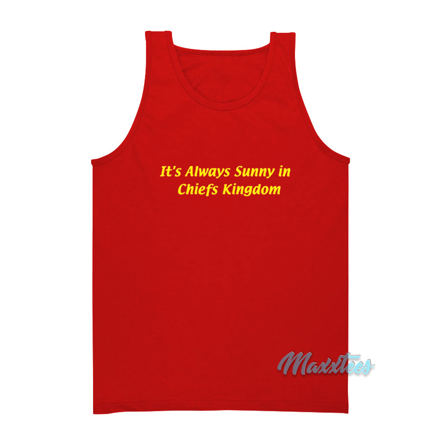 It's Always Sunny In Chiefs Kingdom Tank Top