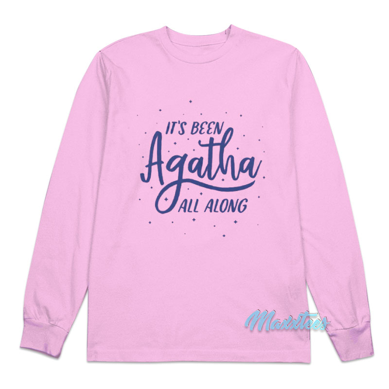 It's Been Agatha All Along Long Sleeve Shirt