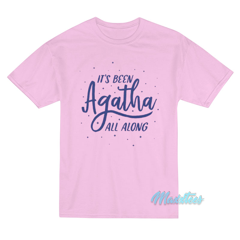 It's Been Agatha All Along T-shirt