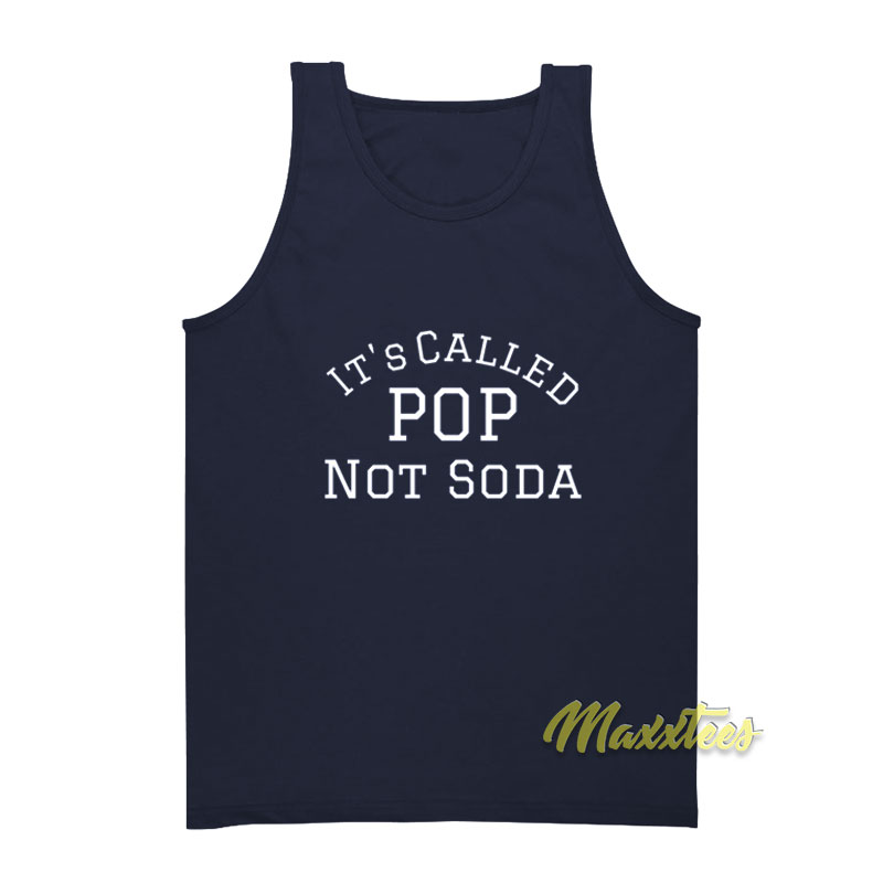 It's Called Pop Not Soda Tank Top