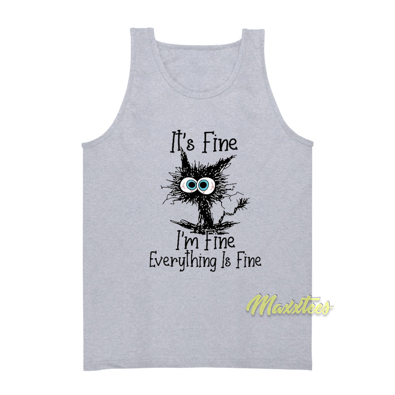 It's Fine I'm Fine Everything Is Fine Tank Top