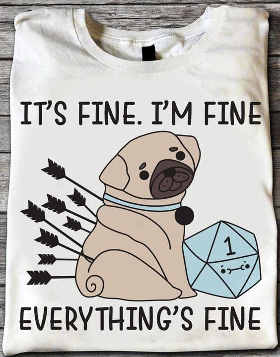 It's Fine. I'm Fine Everything's Fine Cartoon Dog Dice Shirt