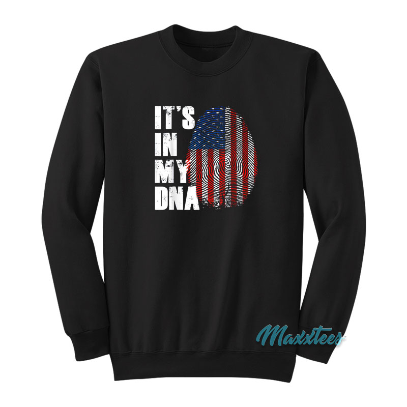 It's In My Dna Fingerprint Flag America Sweatshirt