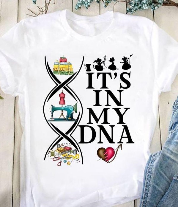 It's In My Dna Sewing Machine Tools Shirt