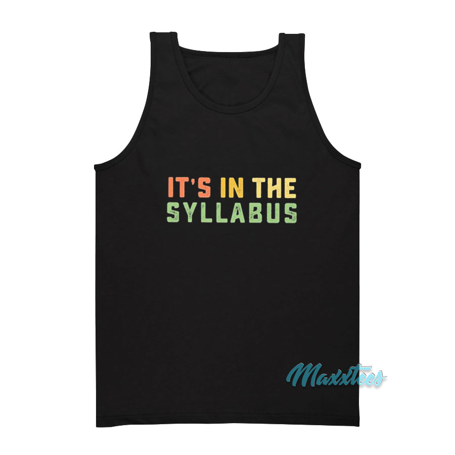 It's In The Syllabus First Day Of School Teacher Tank Top