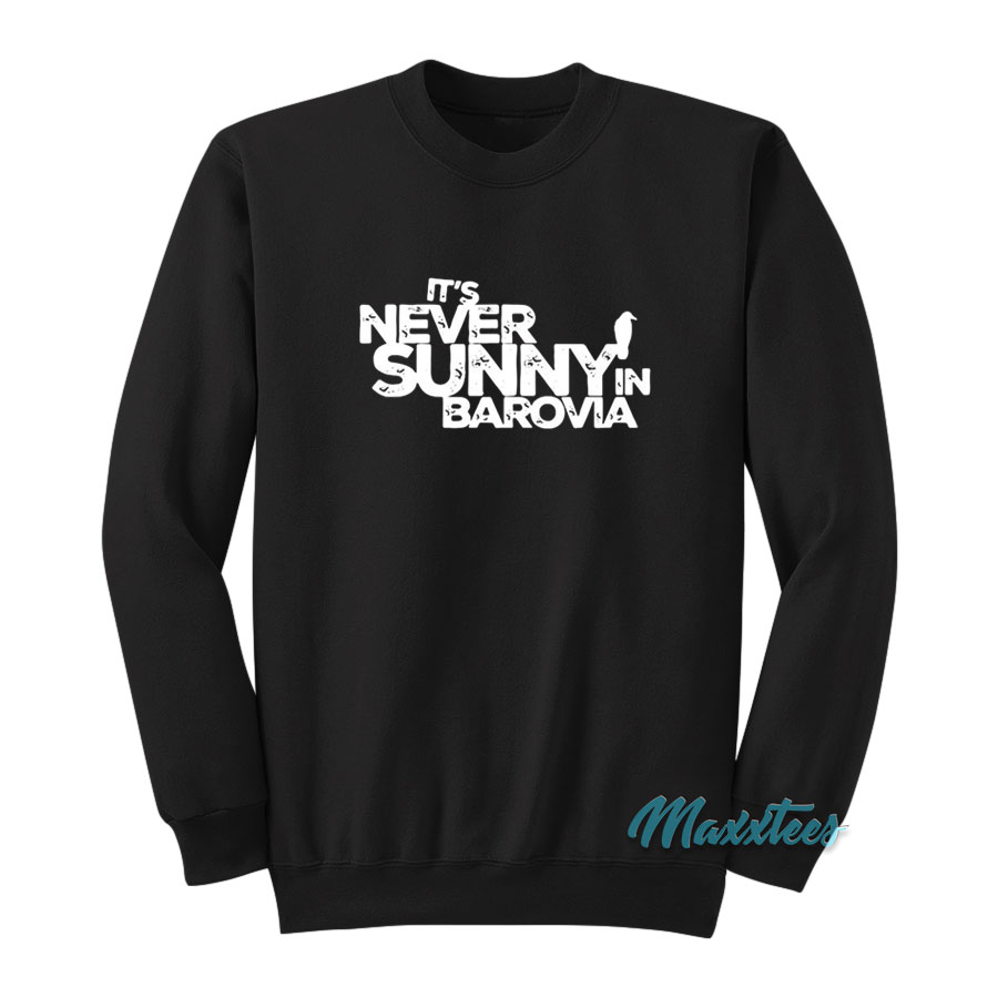 It's Never Sunny In Barovia Sweatshirt