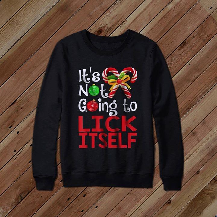 It's Not Going To Lick Itself Shirt