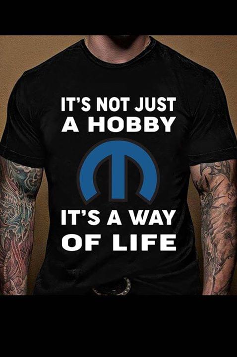 It's Not Just A Hobby It's A Way Of Life Shirt