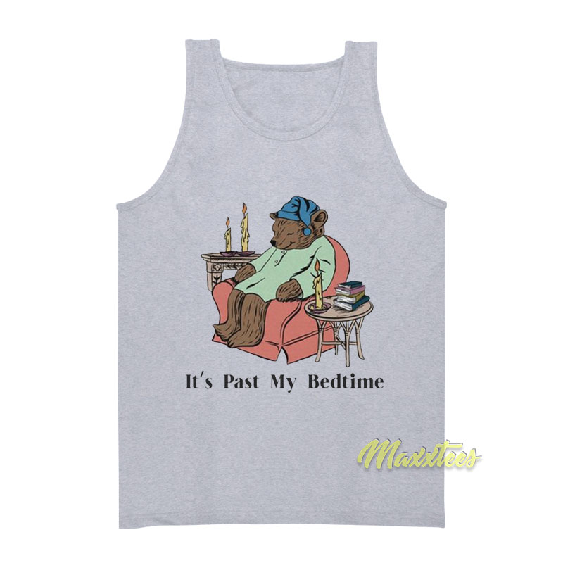 It's Past My Bedtime Tank Top