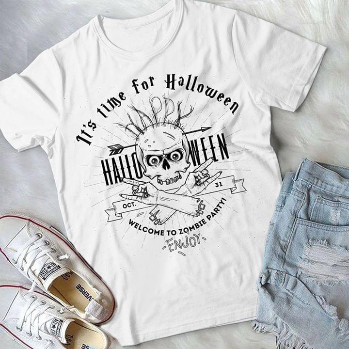 It's Time For Halloween Welcome To Zombie Party Enjoy Shirt