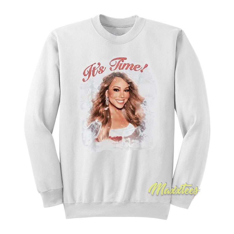 It's Time Mariah Carey Sweatshirt