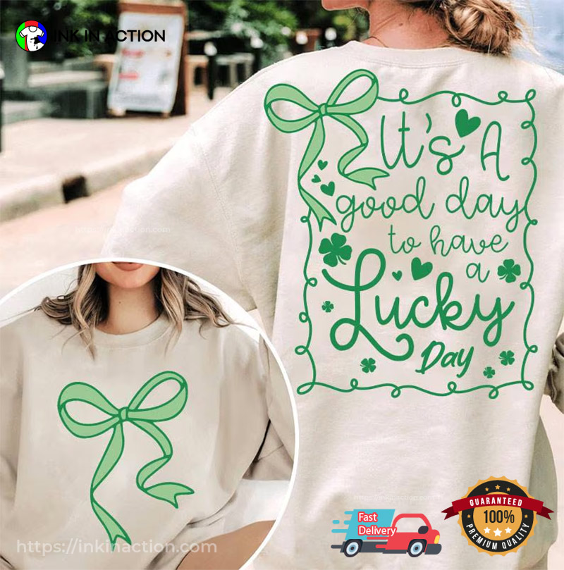 It’s A Good Day To Have A Lucky Day 2 Sided T-shirt
