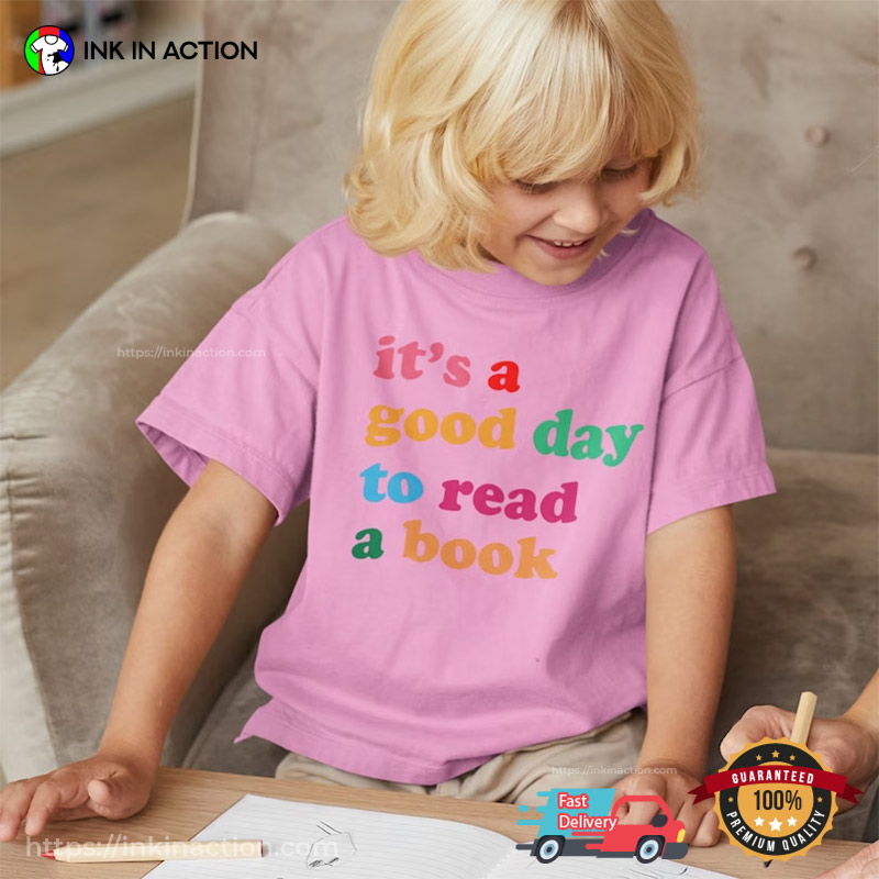 It’s A Good Day To Read A Book T-shirt, Happy National Read A Book Day