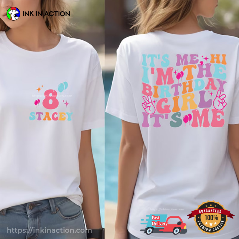 It’s Me Hi I’m The Birthday Girl Birthday 8th Party 2 Sided Shirt